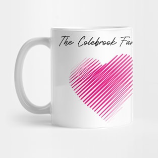 The Colebrook Family Heart, Love My Family, Name, Birthday, Middle name Mug